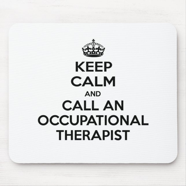 Keep Calm and Call an Occupational Therapist Mouse Pad (Front)