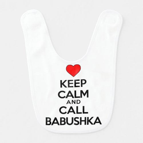 Keep Calm And Call Babushka baby bib