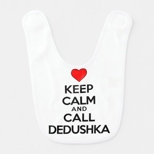 Keep Calm And Call Dedushka Bib