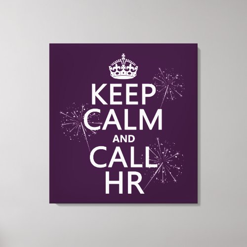 Keep Calm and Call HR any color Canvas Print