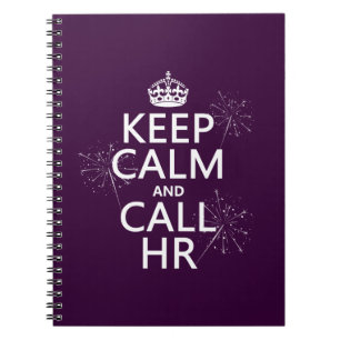 Keep Calm and Call HR (any color) Notebook