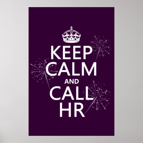 Keep Calm and Call HR any color Poster