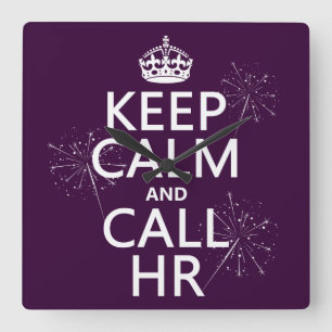 Keep Calm and Call HR (any color) Square Wall Clock