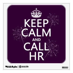 Keep Calm and Call HR (any color) Wall Decal