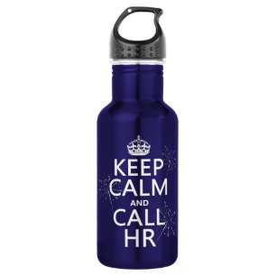 Keep Calm and Call HR (any color) Water Bottle
