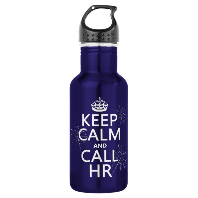 Keep Calm and Call HR (any color) Water Bottle (Front)