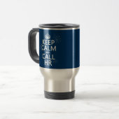 Keep Calm and Call HR - any colors Travel Mug (Front Left)