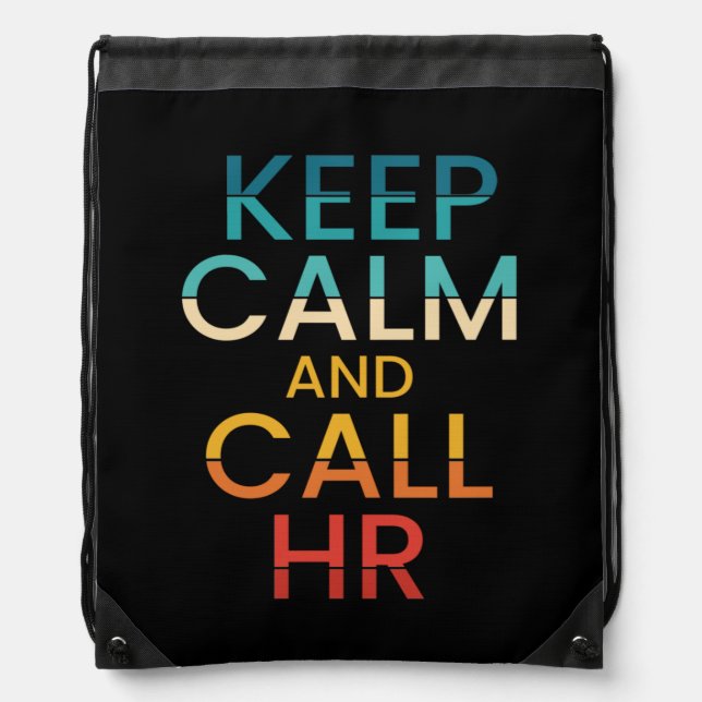 Keep Calm And Call HR Funny Human Resources Drawstring Bag (Front)