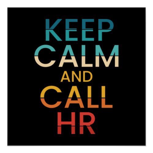 Keep Calm And Call HR Funny Human Resources Poster