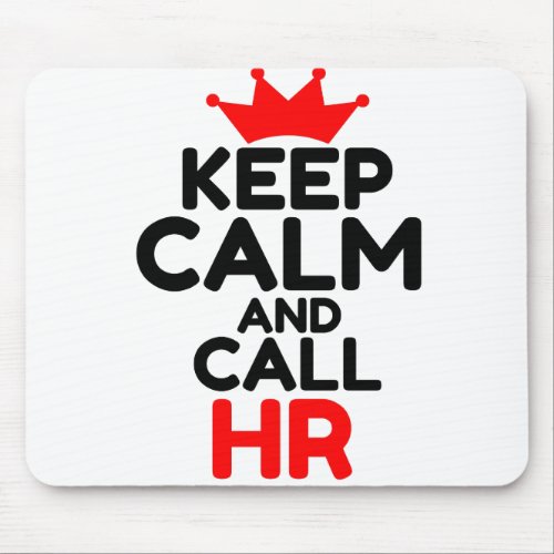KEEP CALM AND CALL HR MOUSE PAD