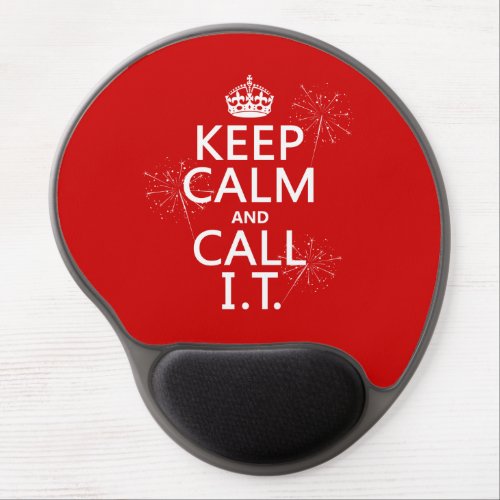 Keep Calm and Call IT any color Gel Mouse Pad