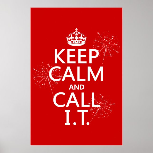 Keep Calm and Call IT (any color) Poster (Front)