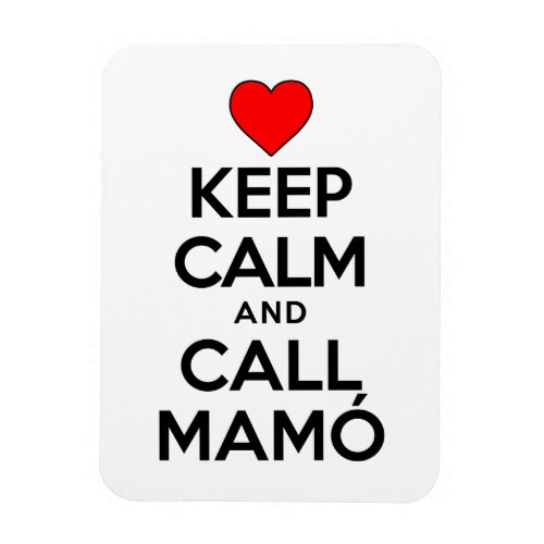Keep Calm And Call Mamo Irish Grandmother Magnet