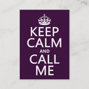 Keep Calm and Call Me (any color) Business Card