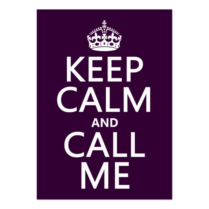 Keep Calm and Call Me (any color) Business Card