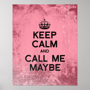 KEEP CALM AND CALL ME MAYBE.png Poster