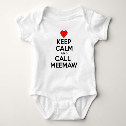 Keep Calm And Call Meemaw Baby Bodysuit