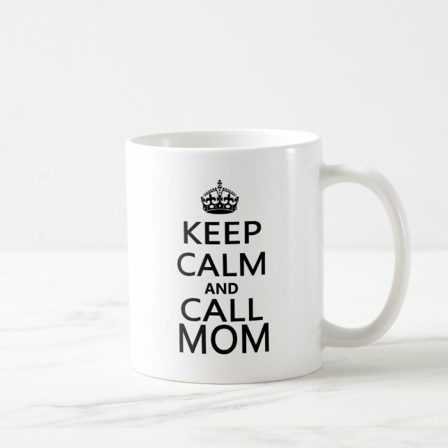 Keep Calm and Call Mom Coffee Mug (Right)