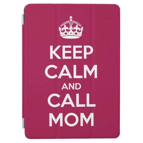 Keep Calm and Call Mom iPad Air Cover