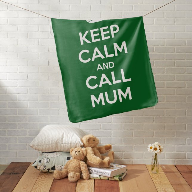Keep Calm and Call Mum Baby Blanket (In Situ)