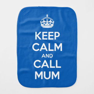 Keep Calm and Call Mum Baby Burp Cloth