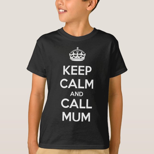 Keep Calm and Call Mum T-Shirt (Front)