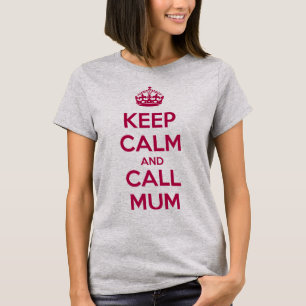 Keep Calm and Call Mum T-Shirt