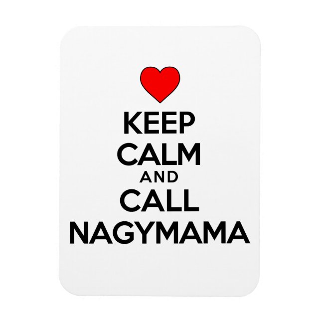 Keep Calm And Call Nagymama Magnet (Vertical)