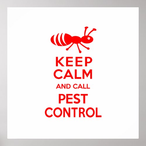 Keep Calm and Call Pest Control Funny Exterminator Poster