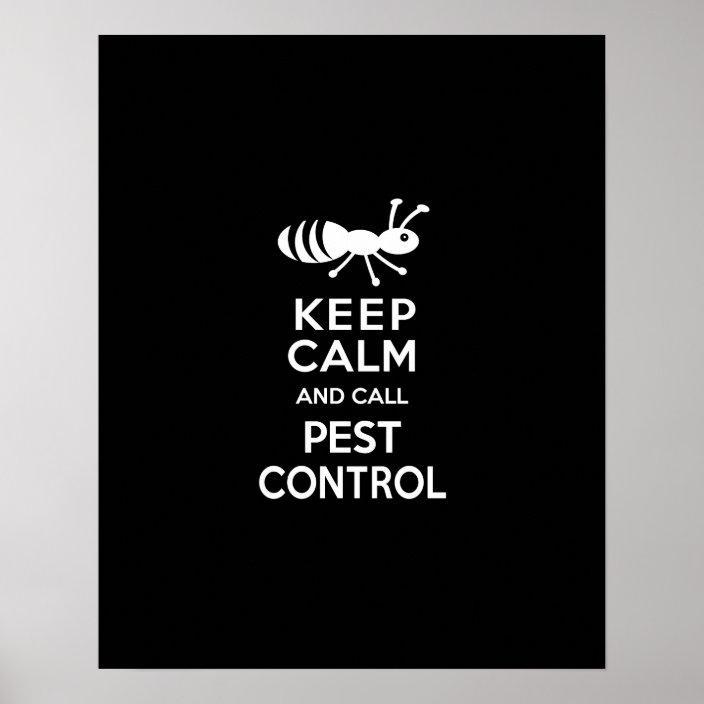 Keep Calm and Call Pest Control Funny Exterminator Poster