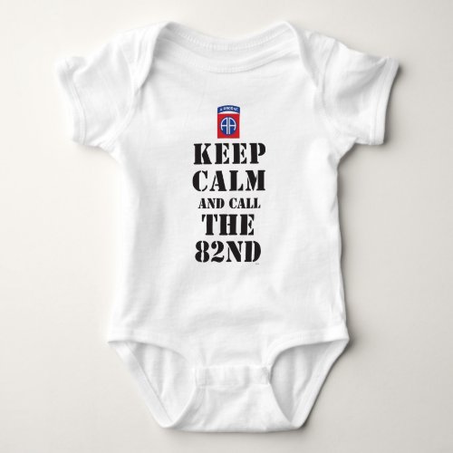 KEEP CALM AND CALL THE 82ND BABY BODYSUIT