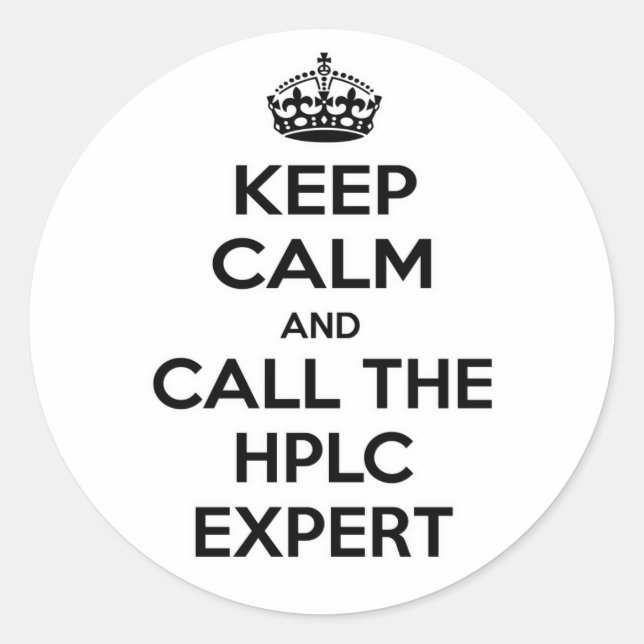 Keep Calm and Call The HPLC Expert Classic Round Sticker (Front)