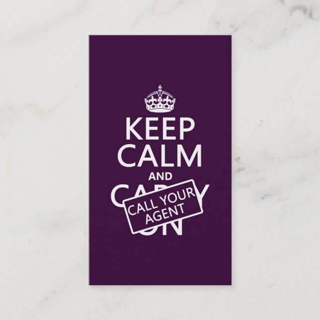 Keep Calm and Call Your Agent (any color) Business Card (Front)