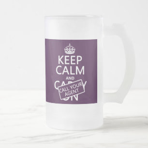 Keep Calm and Call Your Agent (any color) Frosted Glass Beer Mug