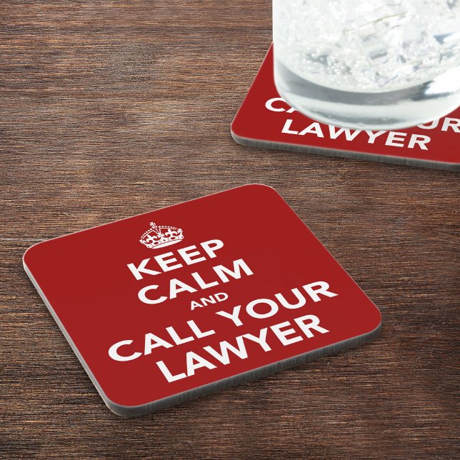Keep Calm and Call Your Lawyer Beverage Coaster (Creator Uploaded)