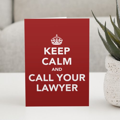 Keep Calm and Call Your Lawyer Card