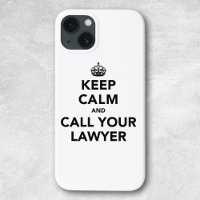 Keep Calm And Call Your Lawyer
