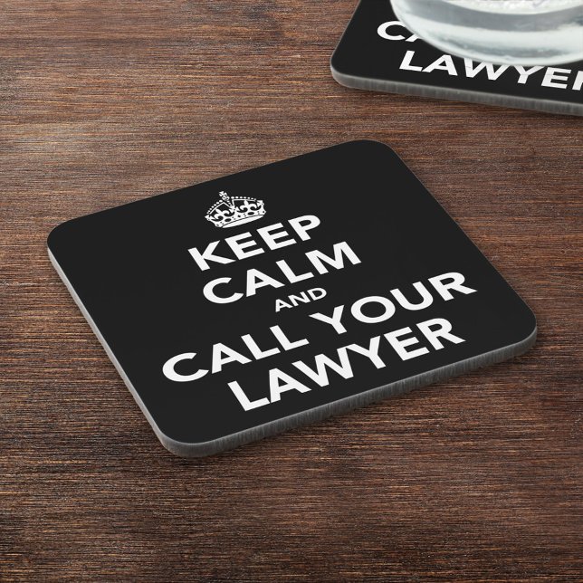 Keep Calm and Call Your Lawyer Coaster (Creator Uploaded)