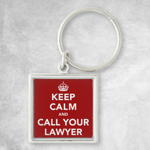Keep Calm and Call Your Lawyer Keychain