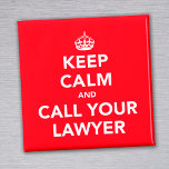 Keep Calm And Call Your Lawyer Magnet at Zazzle