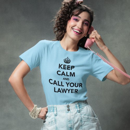 Keep Calm And Call Your Lawyer T_Shirt