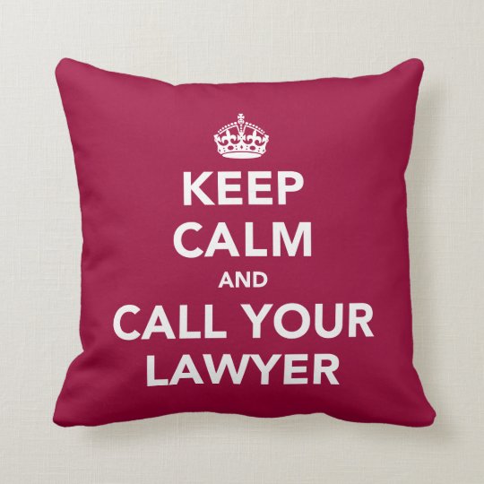 Keep Calm and Call Your Lawyer Throw Pillow Zazzle