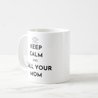 Keep Calm and Call Your Mom Coffee Mug