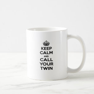 Keep Calm and Call Your Twin Coffee Mug