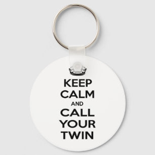 Keep Calm and Call Your Twin Keychain
