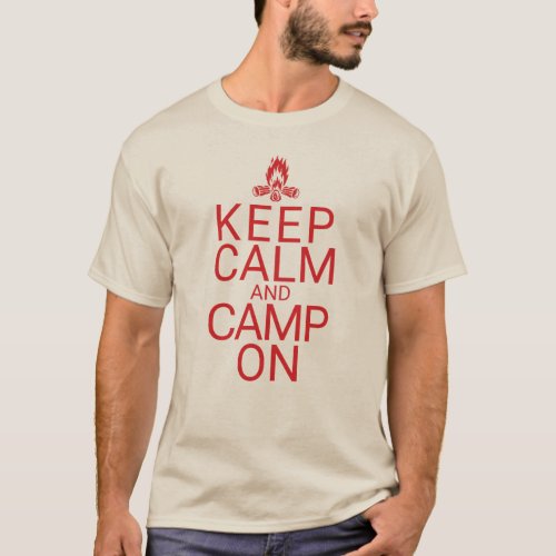 Keep Calm and Camp On _ Camping T_Shirt