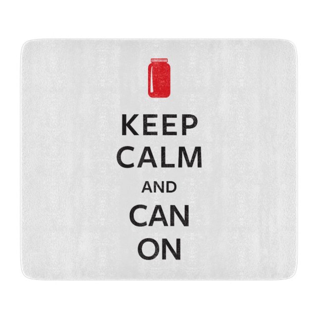 Keep Calm and Can On Cutting Board (Front)