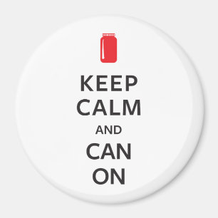 Keep Calm and Can On Magnet