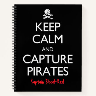 Keep Calm and Capture Pirates Personalized Notebook