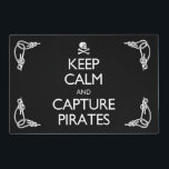 Keep Calm and Capture Pirates Placemat<br><div class="desc">Fun pirate theme design features an old pirate flag image of a skull and cross-bones along with a take on the old British Keep Calm posters. An old rope know adorns each corner. On the front, this says Keep Calm and Capture Pirates. The same design is on the reverse side,...</div>